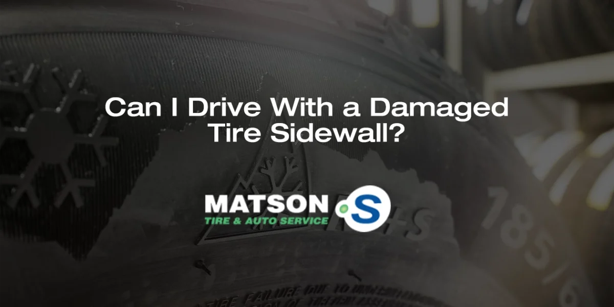 Can I Drive With a Damaged Tire Sidewall?